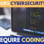 Cybersecurity and Coding: What You Need to Know